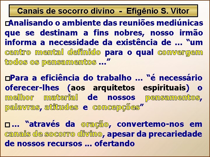 Canais de socorro divino - Efigênio S. Vitor � Analisando o ambiente das reuniões
