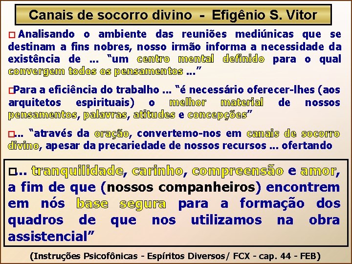 Canais de socorro divino - Efigênio S. Vitor Analisando o ambiente das reuniões mediúnicas