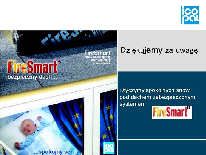 Dziękujemy za uwagę i życzymy spokojnych snów pod dachem zabezpieczonym systemem R 