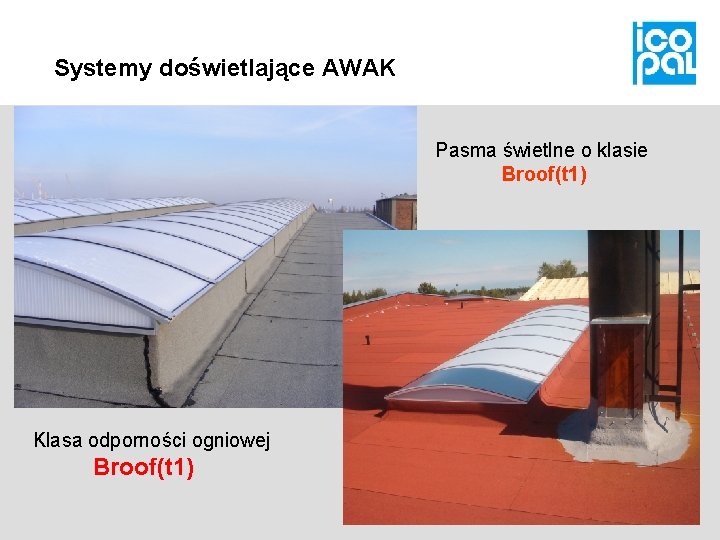 Systemy doświetlające AWAK Pasma świetlne o klasie Broof(t 1) Klasa odporności ogniowej Broof(t 1)