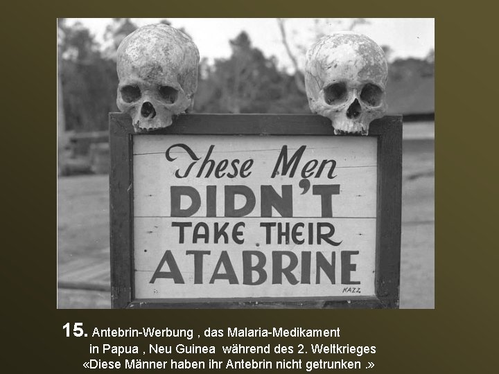 15. Antebrin-Werbung , das Malaria-Medikament in Papua , Neu Guinea während des 2. Weltkrieges