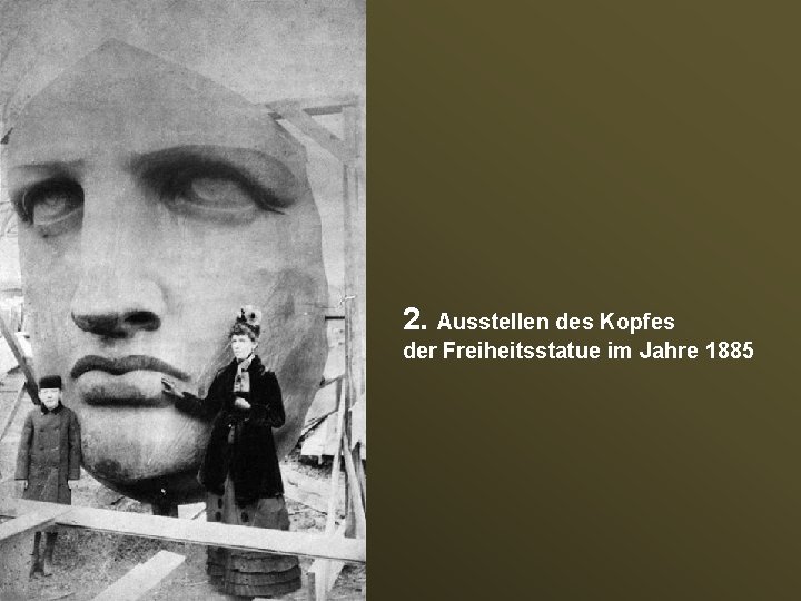 2. Ausstellen des Kopfes der Freiheitsstatue im Jahre 1885 