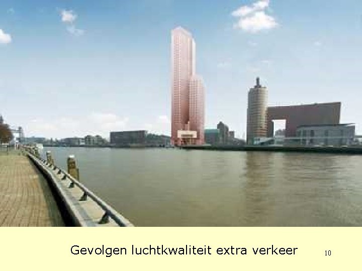 Gevolgen luchtkwaliteit extra verkeer 10 Gevolgen luchtkwaliteit extra verkeer 10