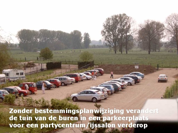 Zonder bestemmingsplanwijziging verandert de tuin van de buren in een parkeerplaats 13 voor een Zonder bestemmingsplanwijziging verandert de tuin van de buren in een parkeerplaats 13 voor een