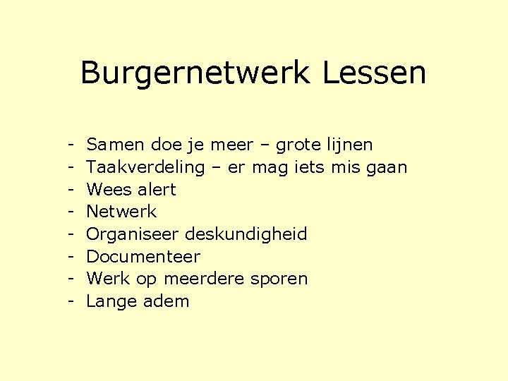 Burgernetwerk Lessen - Samen doe je meer – grote lijnen Taakverdeling – er mag Burgernetwerk Lessen - Samen doe je meer – grote lijnen Taakverdeling – er mag