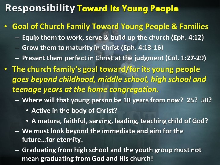 Responsibility Toward Its Young People • Goal of Church Family Toward Young People &