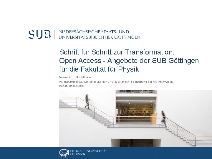 Schritt für Schritt zur Transformation: Open Access - Angebote der SUB Göttingen für die