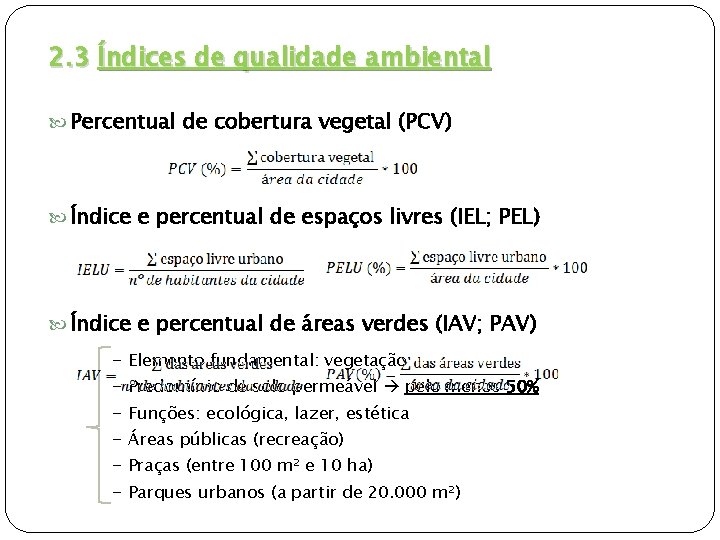 2. 3 Índices de qualidade ambiental Percentual de cobertura vegetal (PCV) Índice e percentual