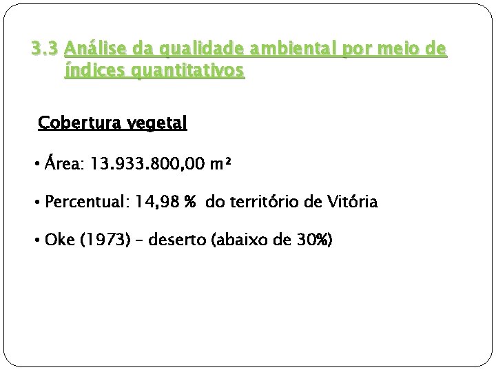 3. 3 Análise da qualidade ambiental por meio de índices quantitativos Cobertura vegetal •