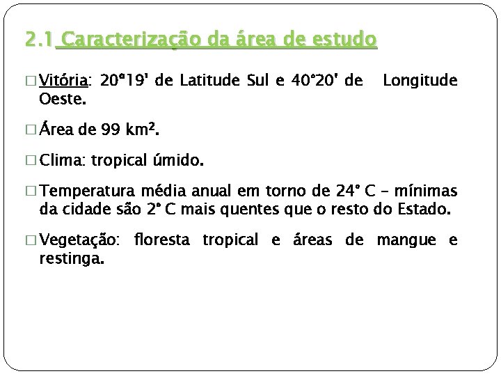 2. 1 Caracterização da área de estudo � Vitória: 20º 19' de Latitude Sul