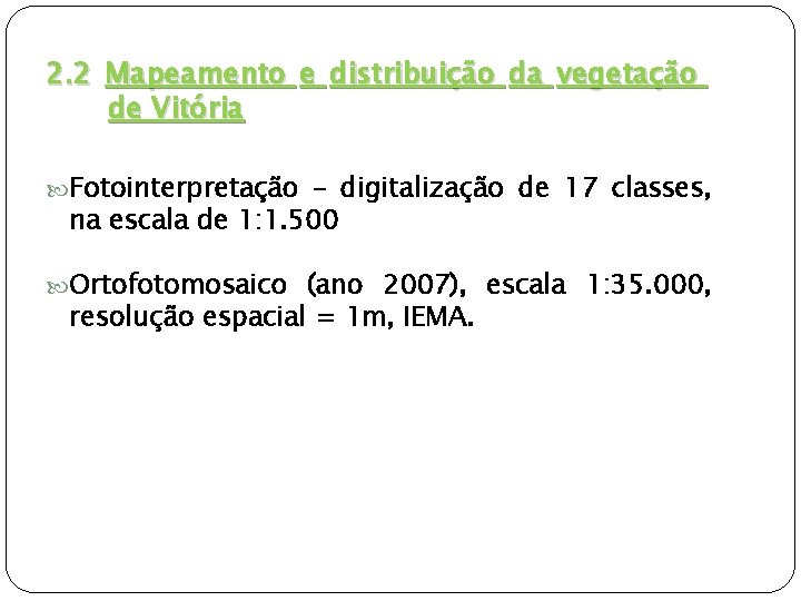 2. 2 Mapeamento e distribuição da vegetação de Vitória Fotointerpretação – digitalização de 17