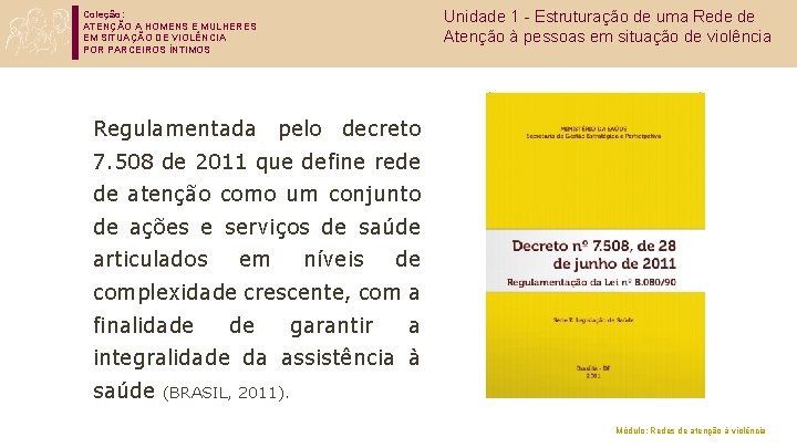 Unidade 1 - Estruturação de uma Rede de Atenção à pessoas em situação de