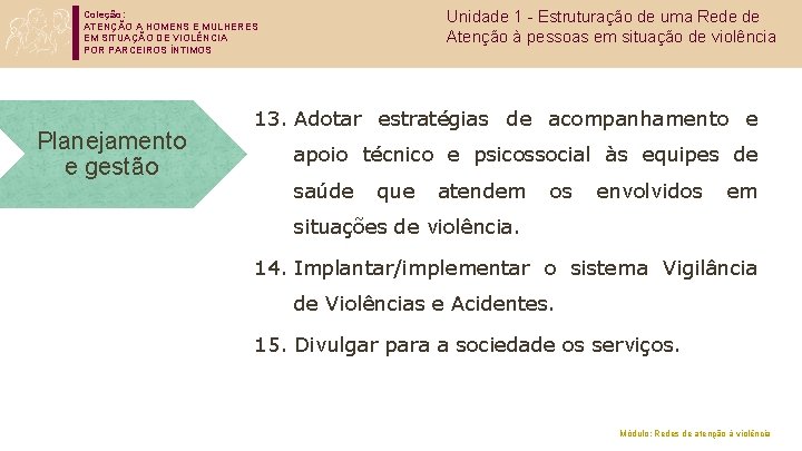 Unidade 1 - Estruturação de uma Rede de Atenção à pessoas em situação de