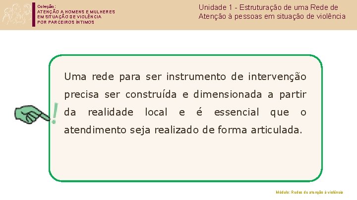 Unidade 1 - Estruturação de uma Rede de Atenção à pessoas em situação de