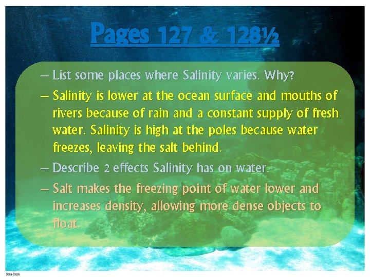 Pages 127 & 128½ – List some places where Salinity varies. Why? – Salinity