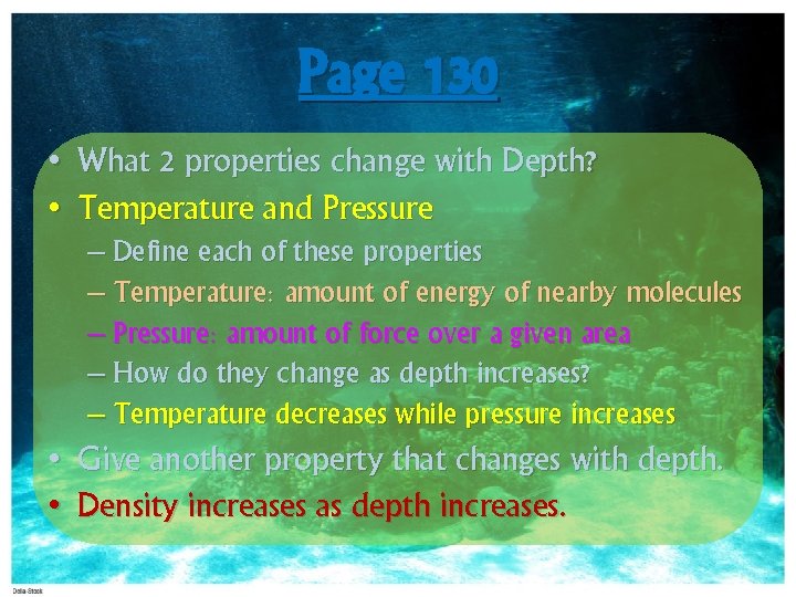 Page 130 • What 2 properties change with Depth? • Temperature and Pressure –
