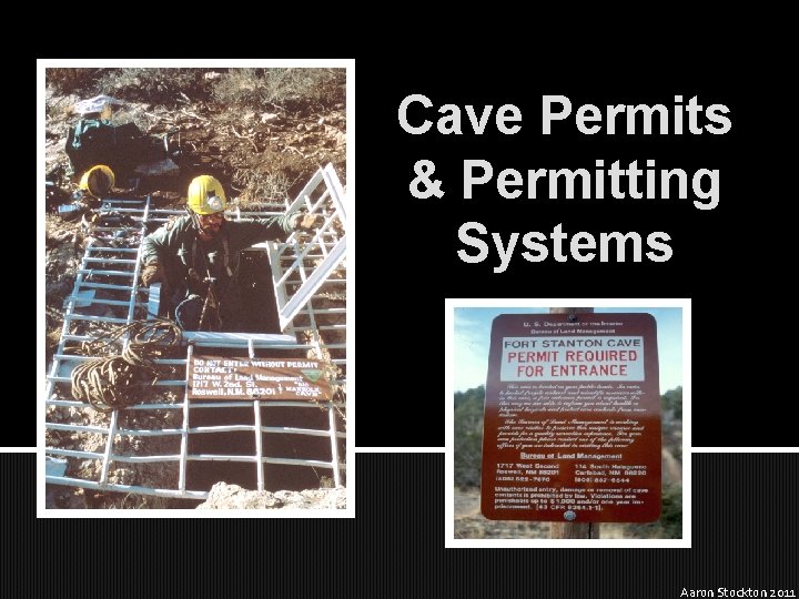 Cave Permits & Permitting Systems Aaron Stockton 2011 