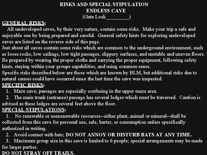 RISKS AND SPECIAL STIPULATION ENDLESS CAVE (Gate Lock_____) GENERAL RISKS; All undeveloped caves, by