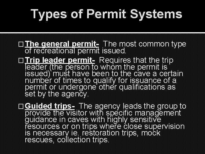 Types of Permit Systems � The general permit- The most common type of recreational