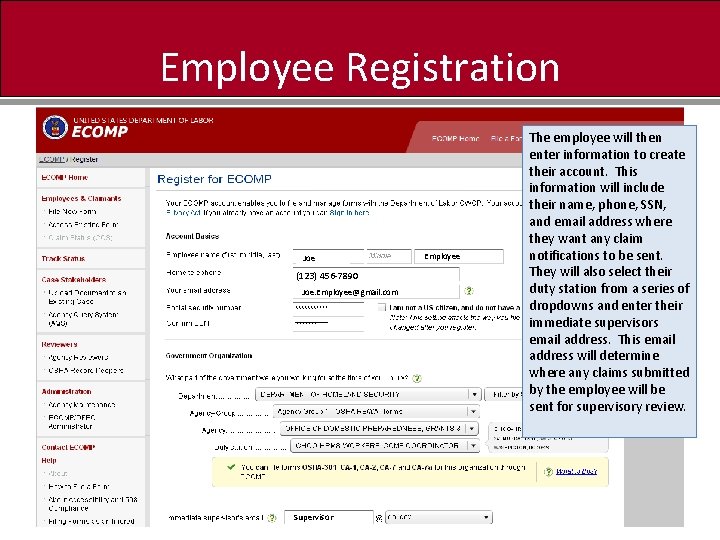 Employee Registration Joe (123)456 -7890 Joe. Employee@gmail. com Supervisor Employee The employee will then