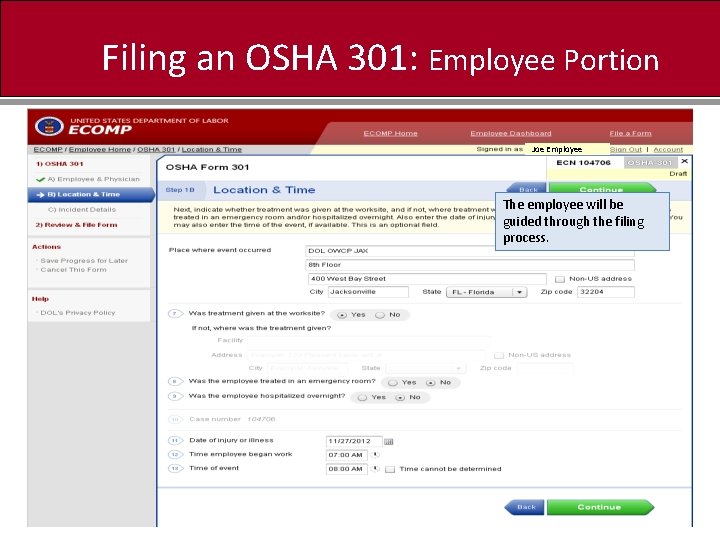 Filing an OSHA 301: Employee Portion Joe Employee The employee will be guided through