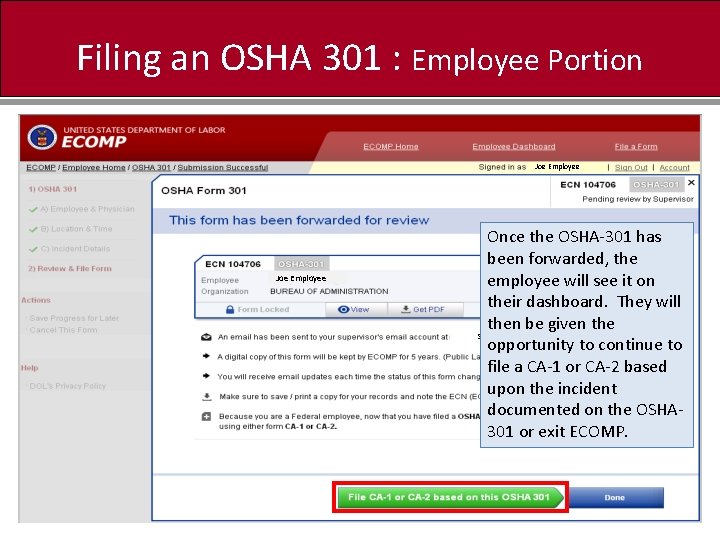 Filing an OSHA 301 : Employee Portion Joe Employee Once the OSHA-301 has been