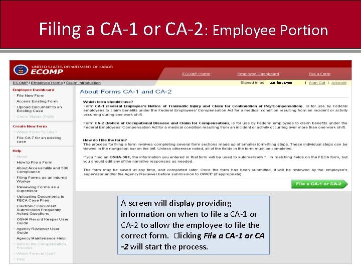 Filing a CA-1 or CA-2: Employee Portion Joe Employee A screen will display providing