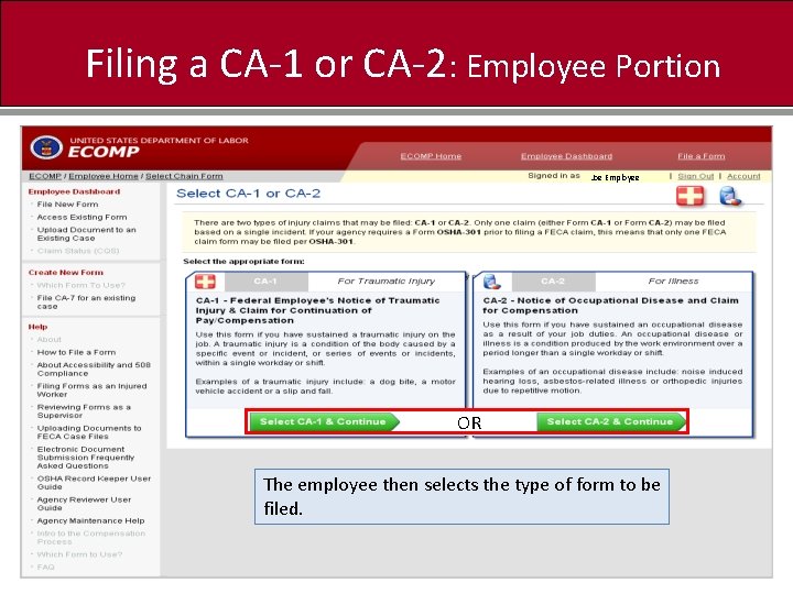 Filing a CA-1 or CA-2: Employee Portion Joe Employee OR The employee then selects