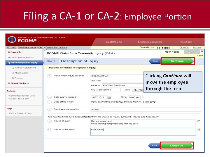 Filing a CA-1 or CA-2: Employee Portion Joe Employee Clicking Continue will move the