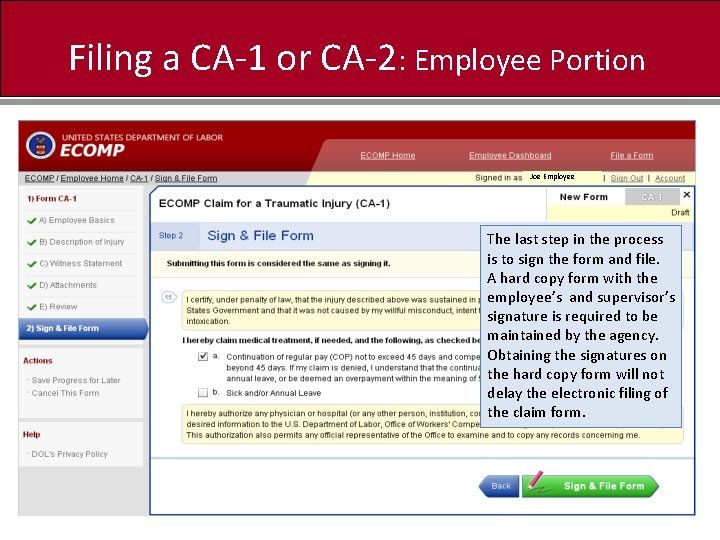 Filing a CA-1 or CA-2: Employee Portion Joe Employee The last step in the