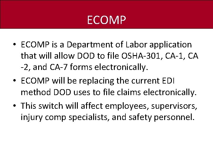 ECOMP • ECOMP is a Department of Labor application that will allow DOD to