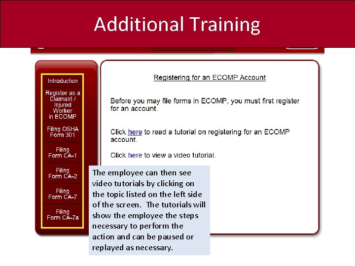 Additional Training The employee can then see video tutorials by clicking on the topic