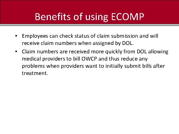 Benefits of using ECOMP • Employees can check status of claim submission and will