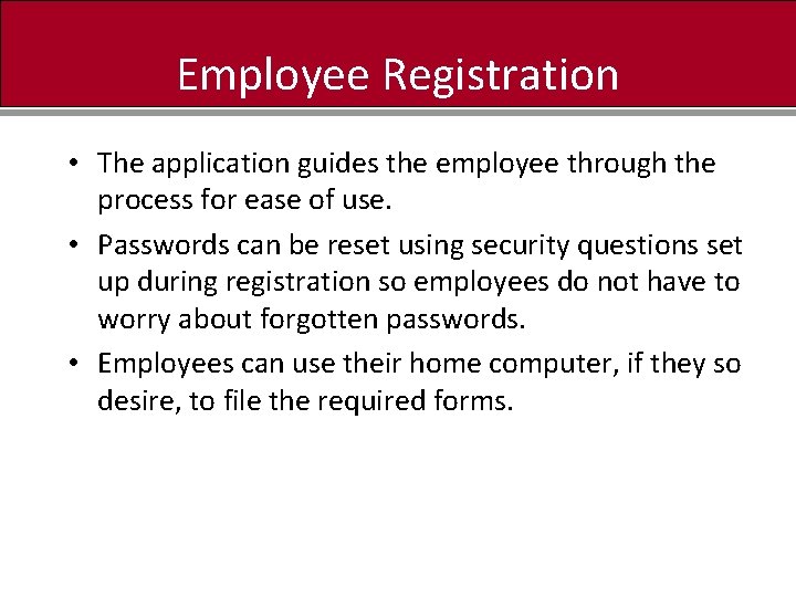 Employee Registration • The application guides the employee through the process for ease of