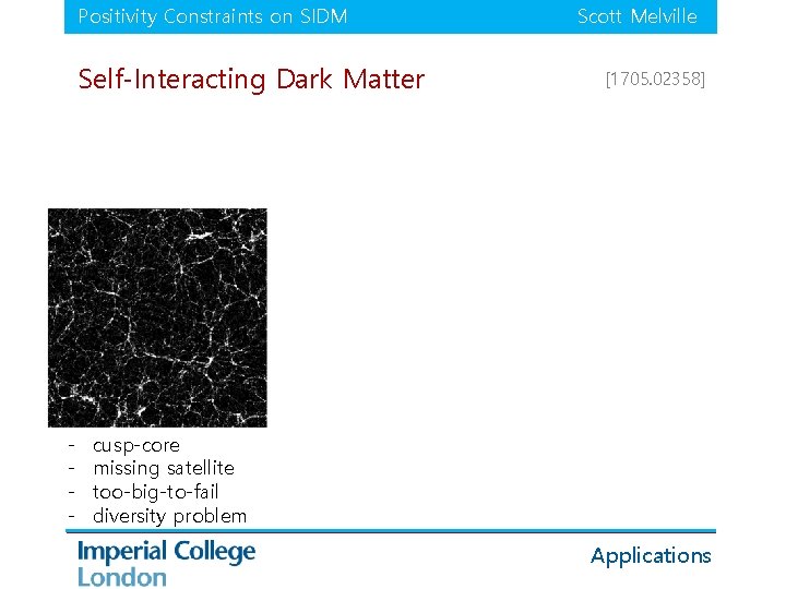 Positivity Constraints on SIDM Self-Interacting Dark Matter - Scott Melville [1705. 02358] cusp-core missing