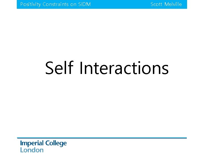 Positivity Constraints on SIDM Scott Melville Self Interactions 