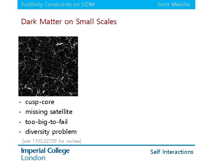 Positivity Constraints on SIDM Scott Melville Dark Matter on Small Scales - cusp-core missing