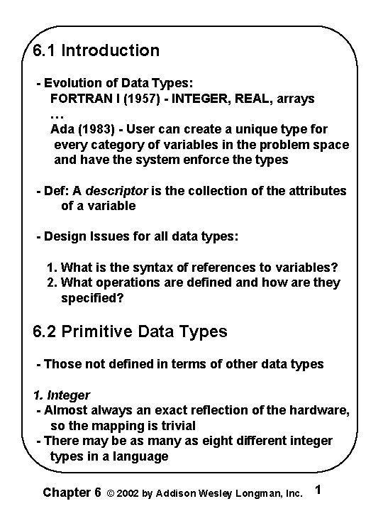 6. 1 Introduction - Evolution of Data Types: FORTRAN I (1957) - INTEGER, REAL,