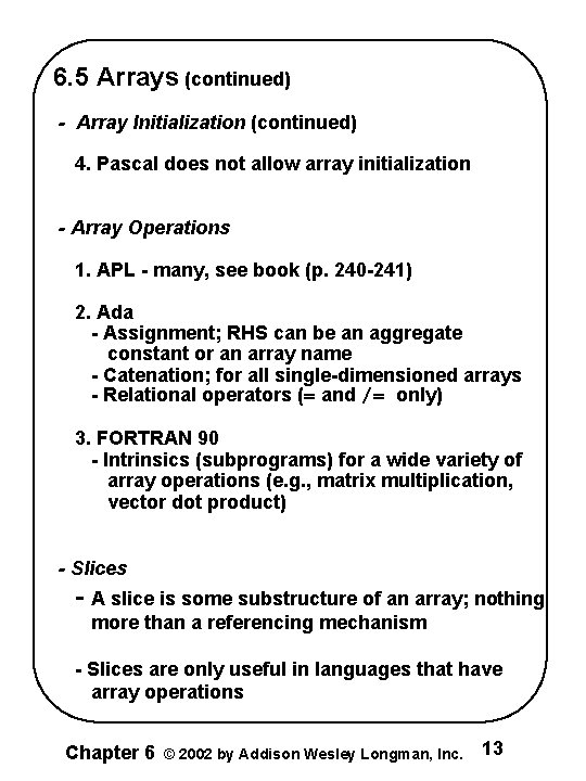 6. 5 Arrays (continued) - Array Initialization (continued) 4. Pascal does not allow array