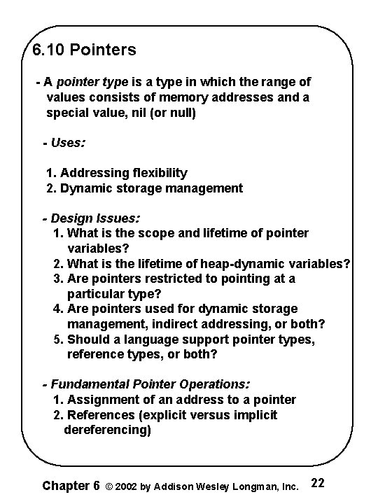 6. 10 Pointers - A pointer type is a type in which the range