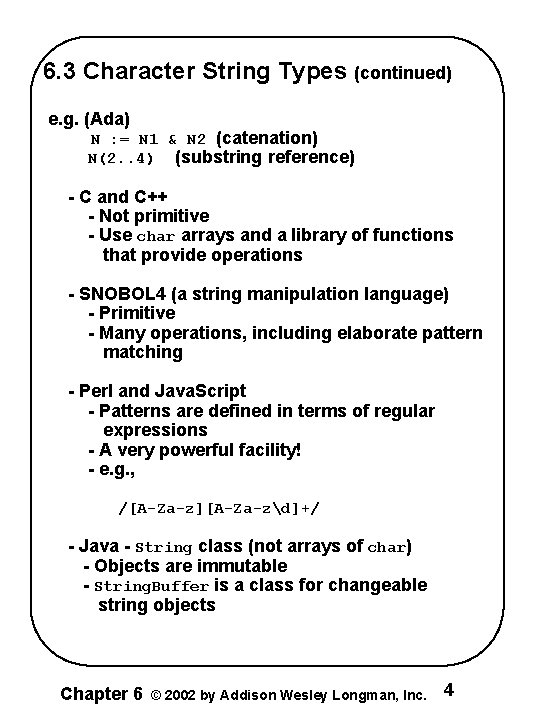 6. 3 Character String Types (continued) e. g. (Ada) N : = N 1