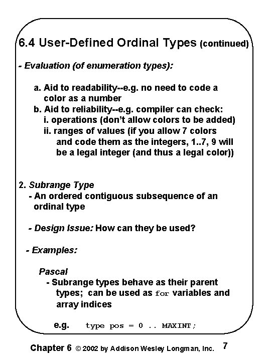 6. 4 User-Defined Ordinal Types (continued) - Evaluation (of enumeration types): a. Aid to