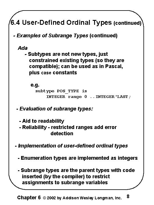 6. 4 User-Defined Ordinal Types (continued) - Examples of Subrange Types (continued) Ada -