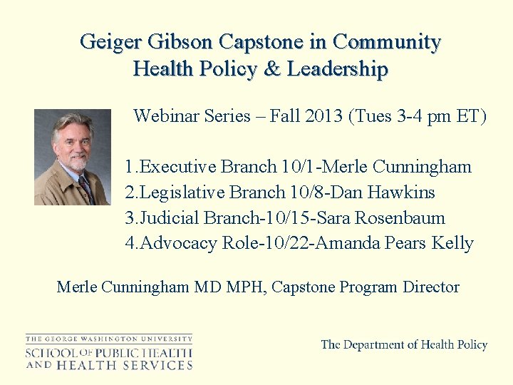 Geiger Gibson Capstone in Community Health Policy & Leadership Webinar Series – Fall 2013