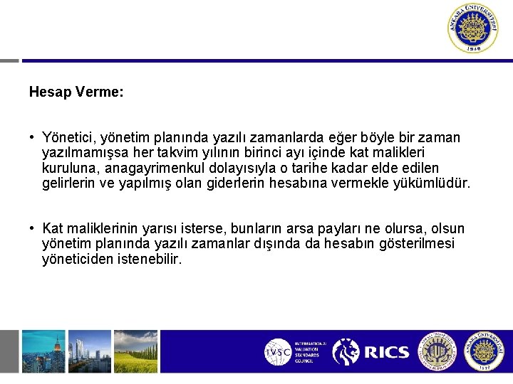 Hesap Verme: • Yönetici, yönetim planında yazılı zamanlarda eğer böyle bir zaman yazılmamışsa her