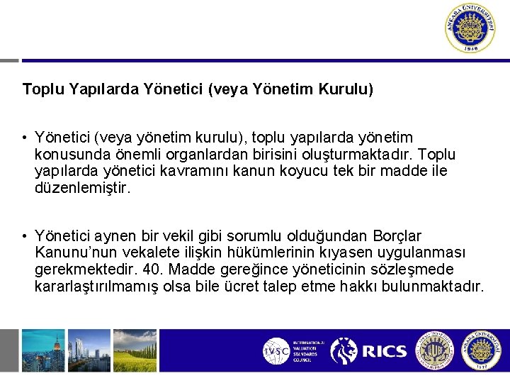 Toplu Yapılarda Yönetici (veya Yönetim Kurulu) • Yönetici (veya yönetim kurulu), toplu yapılarda yönetim