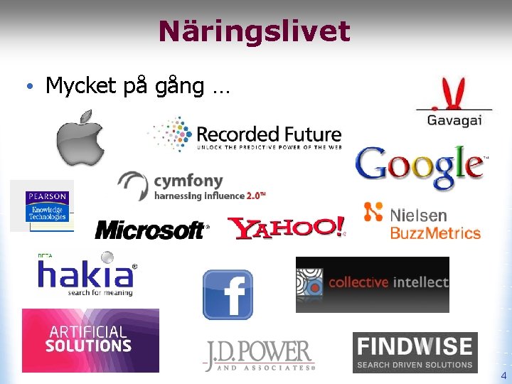 Näringslivet • Mycket på gång … 4 