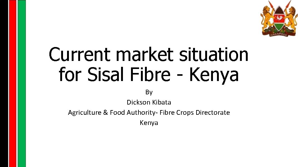 Current market situation for Sisal Fibre - Kenya By Dickson Kibata Agriculture & Food
