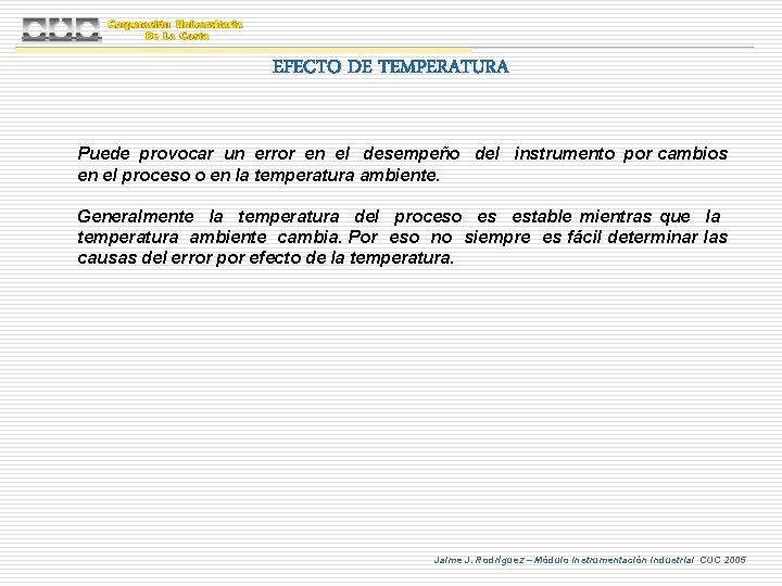 EFECTO DE TEMPERATURA Puede provocar un error en el desempeño del instrumento por cambios EFECTO DE TEMPERATURA Puede provocar un error en el desempeño del instrumento por cambios