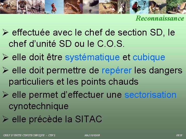 Reconnaissance Ø effectuée avec le chef de section SD, le chef d’unité SD ou